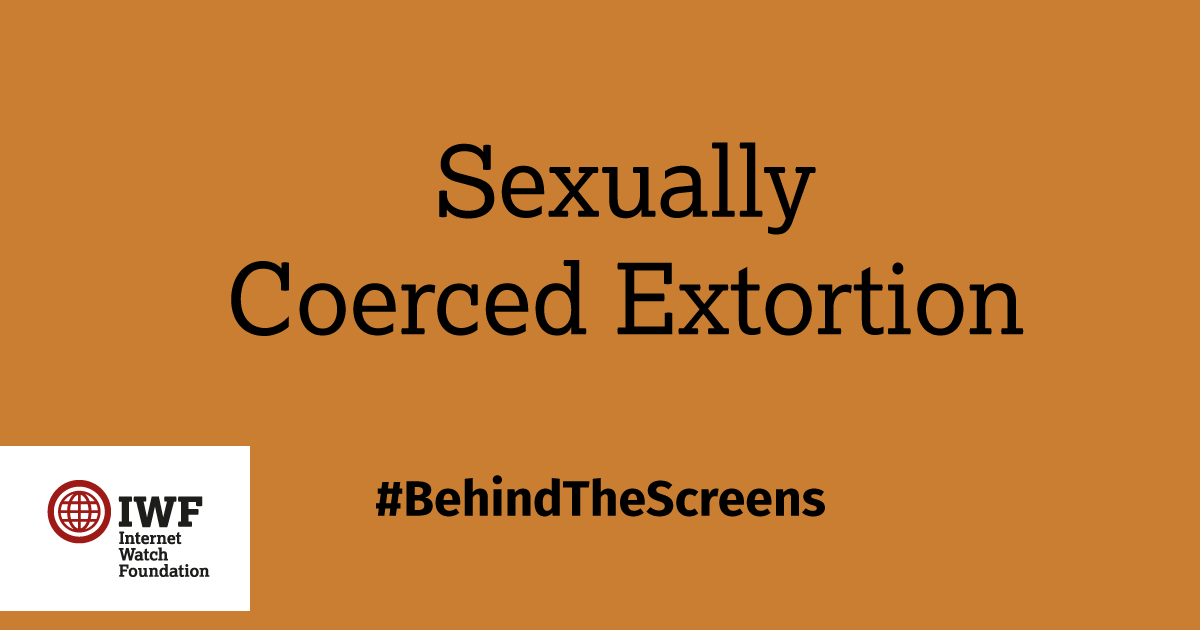 Sexually Coerced Extortion or 'sextortion' | IWF 2023 Annual Report